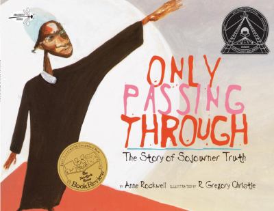 Only Passing Through : The Story of Sojourner Truth