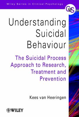 Understanding Suicidal Behaviour : The Suicidal Process Approach to Research, Treatment and Prevention