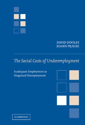 The Social Costs of Underemployment : Inadequate Employment as Disguised Unemployment