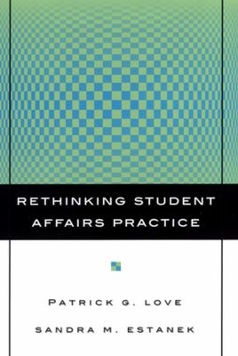 Rethinking Student Affairs Practice