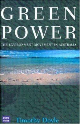 Green Power : The Environment Movement in Australia