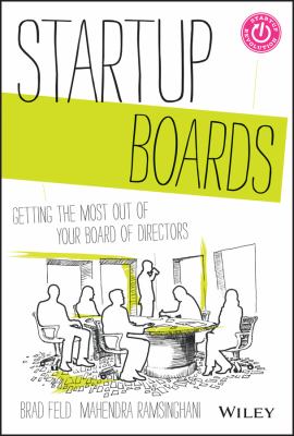 Startup Boards : Getting the Most Out of Your Board of Directors