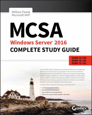 MCSA Windows Server 2016 Complete Study Guide : Exam 70-740, Exam 70-741, Exam 70-742, and Exam 70-743