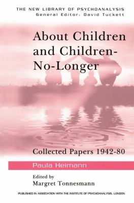 About Children and Children-No-Longer : Collected Papers 1942-80