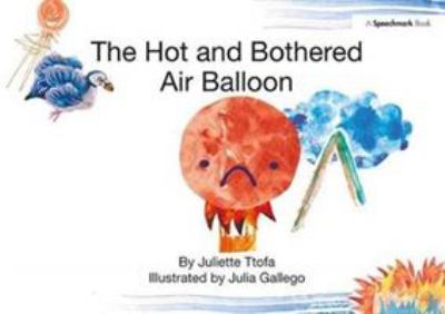 The Hot and Bothered Air Balloon : A Story about Feeling Stressed