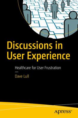 Discussions in User Experience : Healthcare for User Frustration