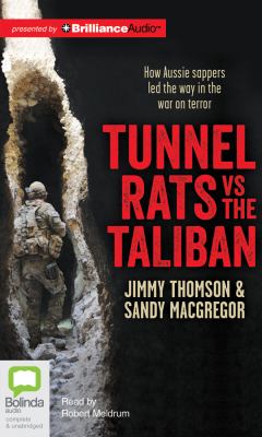 Tunnel Rats vs the Taliban : How Aussie Sappers Led the Way in the War on Terror