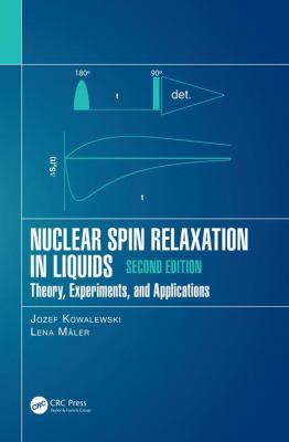 Nuclear Spin Relaxation in Liquids : Theory, Experiments, and Applications, Second Edition