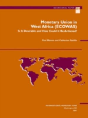 Monetary Union in West Africa (ECOWAS) : Is It Desirable and How Could It Be Achieved?