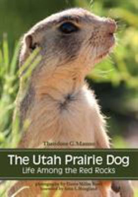 The Utah Prairie Dog : Legend of the Red Rocks