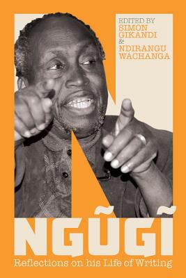 Ngugi - Reflections on His Life of Writing