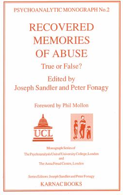 Recovered Memories of Abuse : True or False?