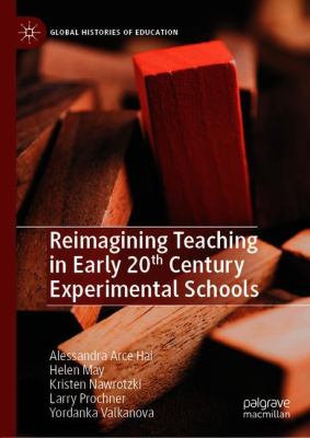 Reimagining Teaching in Early 20th Century Experimental Schools