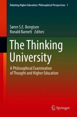 The Thinking University : A Philosophical Examination of Thought and Higher Education