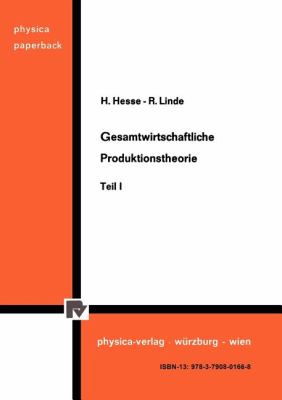 Gesamtwirtschaftliche Produktionstheorie Teil I.