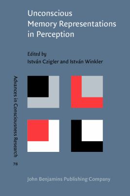 Unconscious Memory Representations in Perception : Processes and Mechanisms in the Brain