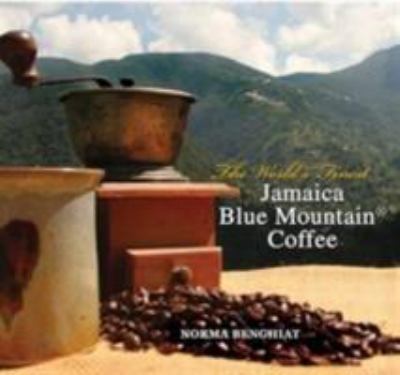The Worlds's Finest : Jamaica Blue Mountain Coffee