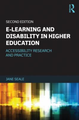 E-Learning and Disability in Higher Education : Accessibility Research and Practice