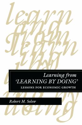 Learning from 'Learning by Doing' : Lessons for Economic Growth