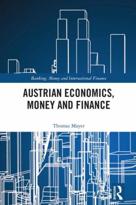 Austrian Economics, Money and Finance