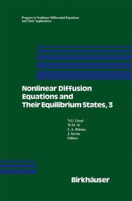 Nonlinear Diffusion Equations and Their Equilibrium States, 3 : Proceedings from a Conference Held August 20-29, 1989 in Gregynog, Wales