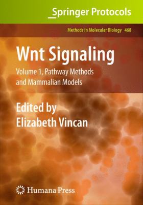 Wnt Signaling : Volume 1: Pathway Methods and Mammalian Models
