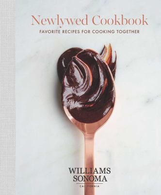 The Newlywed Cookbook : Favorite Recipes for Cooking Together