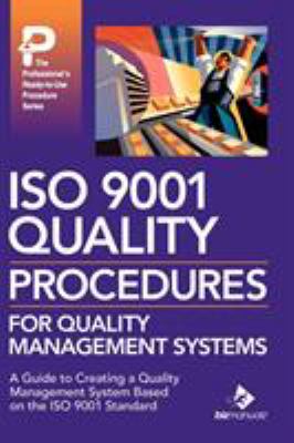 ISO 9001 Quality Procedures for Quality Management Systems : Includes Sample QMS Policies and Procedures