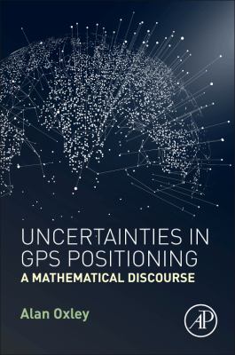 Uncertainties in GPS Positioning : A Mathematical Discourse