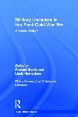 Military Unionism in the Post-Cold War Era : A Future Reality?