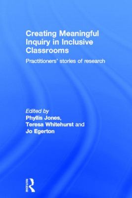 Creating Meaningful Inquiry in Inclusive Classrooms : Practitioners' Stories of Research