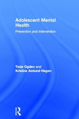 Adolescent Mental Health : Prevention and Intervention