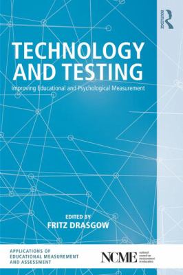 Technology and Testing : Improving Educational and Psychological Measurement