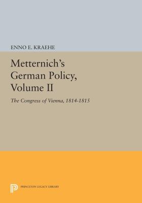 Metternich's German Policy, Volume II : The Congress of Vienna, 1814-1815