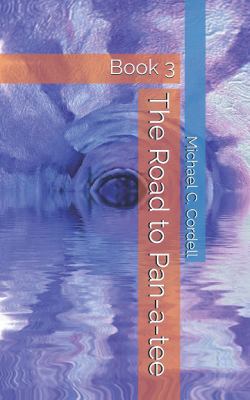 The Road to Pan-a-tee : Book 3