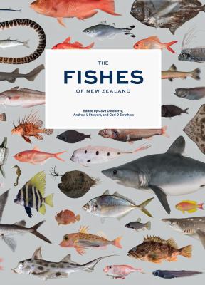 The Fishes of New Zealand : A Comprehensive Guide