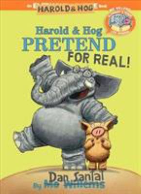 Harold and Hog Pretend for Real! (Elephant and Piggie Like Reading!)
