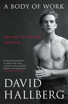 A Body of Work : Dancing to the Edge and Back