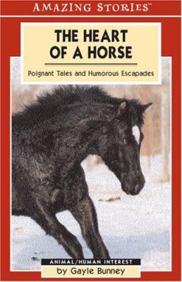 The Heart of a Horse : Poignant Tales and Humorous Escapades