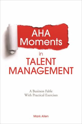Aha Moments in Talent Management : A Business Fable