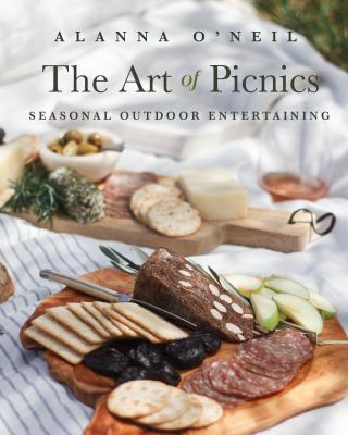 The Art of Picnics : Seasonal Outdoor Entertaining