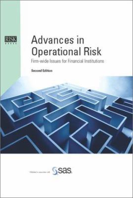 Advances in Operational Risk : Firm-Wide Issues for Financial Institutions