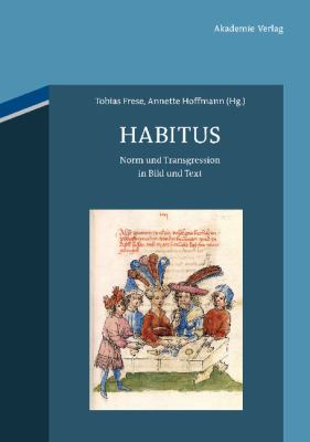 Habitus : Norm und Transgression in Text und Bild