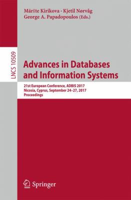 Advances in Databases and Information Systems : 21st East European Conference, ADBIS 2017, Nicosia, Cyprus, September 24-27, 2017, Proceedings