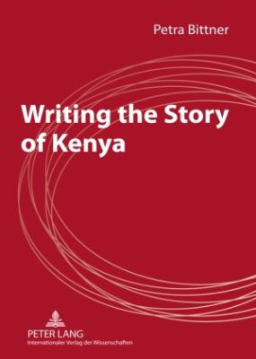 Writing the Story of Kenya : Construction of Identity in the Novels of Marjorie Oludhe Macgoye