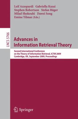 Advances in Information Retrieval Theory : Second International Conference on the Theory of Information Retrieval, ICTIR 2009 Cambridge, UK, September 10-12, 2009 Proceedings