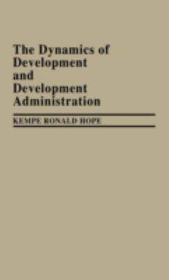 The Dynamics of Development and Development Administration