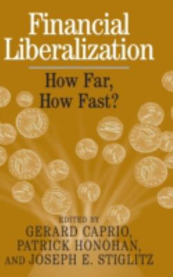 Financial Liberalization : How Far, How Fast?