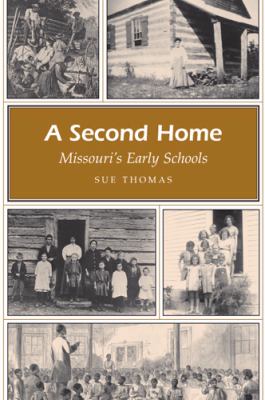 A Second Home : Missouri's Early Schools