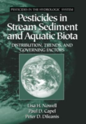 Pesticides in Stream Sediment and Aquatic Biota : Distribution, Trends, and Governing Factors